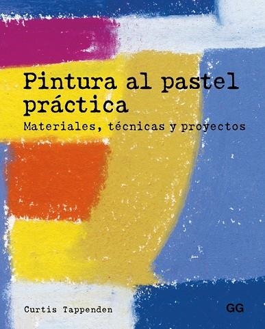 PINTURA AL PASTEL PRÁCTICA | 9788425229015 | TAPPENDEN, CURTIS | Llibreria Online de Vilafranca del Penedès | Comprar llibres en català