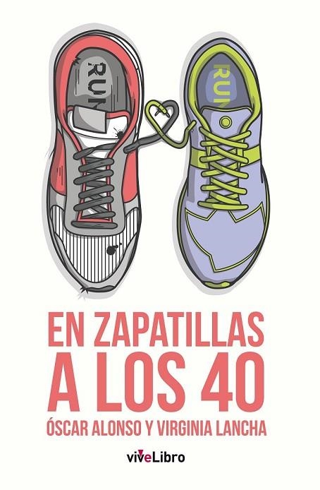 EN ZAPATILLAS A LOS 40 | 9788416705061 | ALONSO, ÓSCAR / LANCHA, VIRGINIA | Llibreria Online de Vilafranca del Penedès | Comprar llibres en català