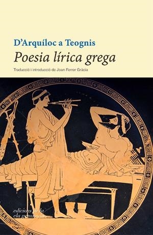 POESIA LÍRICA GREGA | 9788494342479 | FERRER GRACIA, JOAN | Llibreria Online de Vilafranca del Penedès | Comprar llibres en català