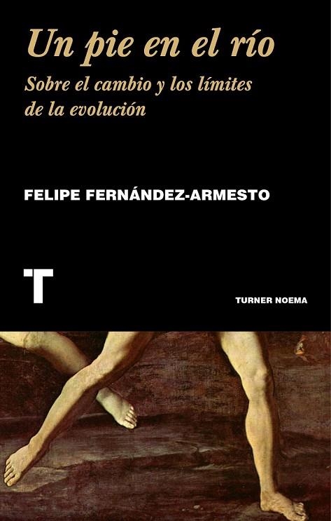 UN PIE EN EL RÍO | 9788416354207 | FERNÁNDEZ-ARMESTO, FELIPE | Llibreria Online de Vilafranca del Penedès | Comprar llibres en català