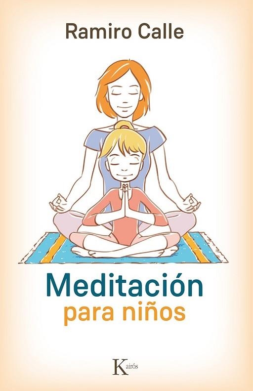 MEDITACIÓN PARA NIÑOS | 9788499884974 | CALLE, RAMIRO | Llibreria Online de Vilafranca del Penedès | Comprar llibres en català