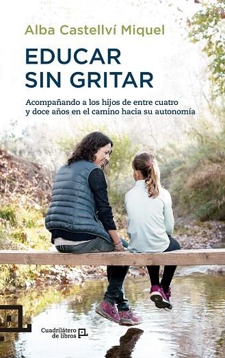 EDUCAR SIN GRITAR | 9788416012718 | CASTELLVÍ MIQUEL, ALBA | Llibreria Online de Vilafranca del Penedès | Comprar llibres en català