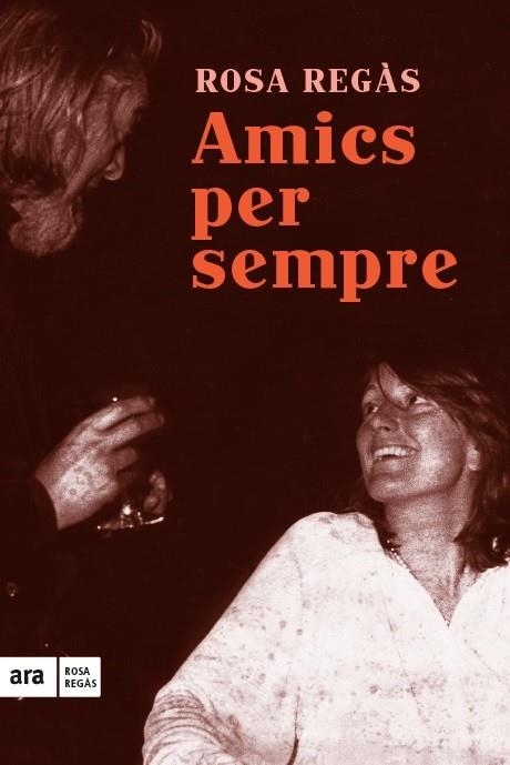 AMICS PER SEMPRE | 9788416154685 | REGÀS PAGÈS, ROSA | Llibreria Online de Vilafranca del Penedès | Comprar llibres en català