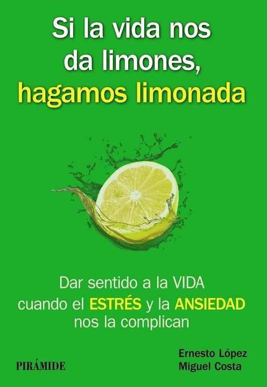 SI LA VIDA NOS DA LIMONES HAGAMOS LIMONADA | 9788436835717 | LÓPEZ, ERNESTO / COSTA, MIGUEL | Llibreria Online de Vilafranca del Penedès | Comprar llibres en català