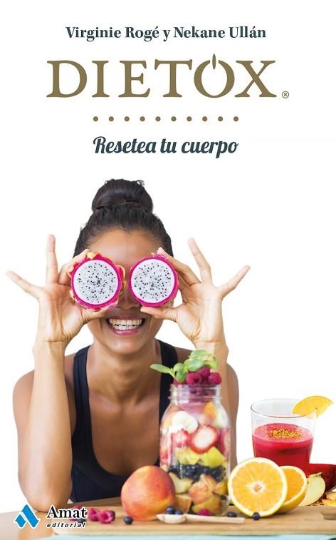 DIETOX RESETEA TU CUERPO | 9788497358439 | ROGÉ  ROCHE, VIRGINIE/ULLÁN ECEIZA, NEKANE | Llibreria Online de Vilafranca del Penedès | Comprar llibres en català