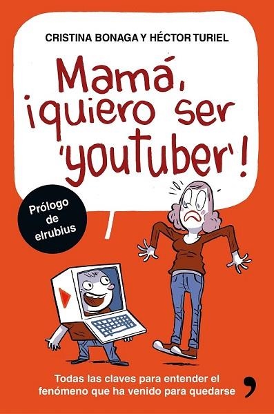 MAMÁ QUIERO SER YOUTUBER | 9788499985527 | BONAGA, CRISTINA / TURIEL, HECTOR | Llibreria Online de Vilafranca del Penedès | Comprar llibres en català