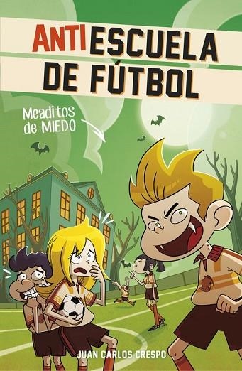 ANTIESCUELA DE FUTBOL 4 MEADITOS DE MIEDO | 9788420483290 | CRESPO, JUAN CARLOS/VILLAVERDE, JORDI | Llibreria Online de Vilafranca del Penedès | Comprar llibres en català