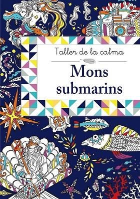 TALLER DE LA CALMA MONS SUBMARINS | 9788499067032 | AA. VV. | Llibreria Online de Vilafranca del Penedès | Comprar llibres en català