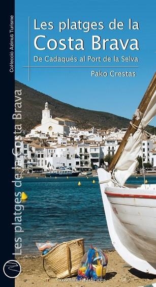 LES PLATGES DE LA COSTA BRAVA DE CADAQUÉS AL PORT DE LA SELVA | 9788490344071 | SÁNCHEZ CRESTAS, PAKO | Llibreria Online de Vilafranca del Penedès | Comprar llibres en català