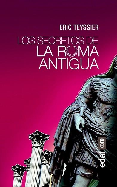 LOS SECRETOS DE LA ROMA ANTIGUA | 9788441436565 | TEYSSIER, ERIC | Llibreria L'Odissea - Libreria Online de Vilafranca del Penedès - Comprar libros