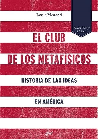 EL CLUB DE LOS METAFÍSICOS | 9788434422933 | MENAND, LOUIS | Llibreria Online de Vilafranca del Penedès | Comprar llibres en català