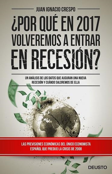 POR QUÉ EN 2017 VOLVEREMOS A ENTRAR EN RECESIÓN ? | 9788423425365 | CRESPO, JUAN IGNACIO | Llibreria Online de Vilafranca del Penedès | Comprar llibres en català