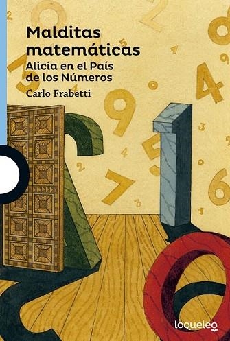 MALDITAS MATEMÁTICAS ALICIA EN EL PAÍS DE LOS NUMEROS | 9788491221197 | FRABETTI, CARLO | Llibreria Online de Vilafranca del Penedès | Comprar llibres en català