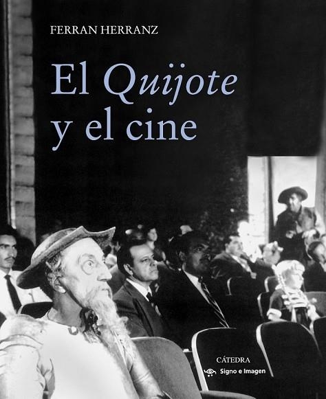 EL QUIJOTE Y EL CINE | 9788437635408 | HERRANZ, FERRAN | Llibreria Online de Vilafranca del Penedès | Comprar llibres en català