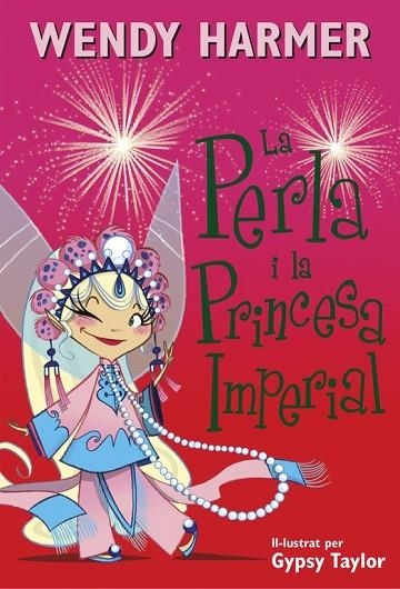 LA PERLA I LA PRINCESA IMPERIAL (LA PERLA 17) | 9788448845827 | TAYLOR, GYPSY/HARMER, WENDY | Llibreria Online de Vilafranca del Penedès | Comprar llibres en català