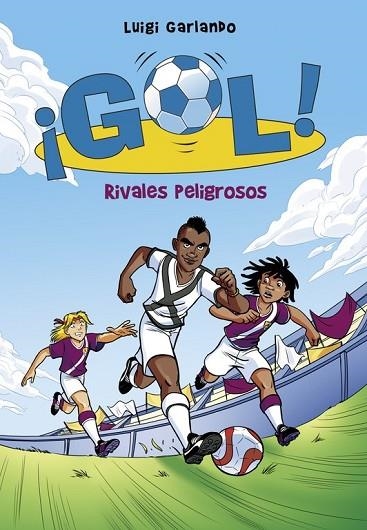 RIVALES PELIGROSOS (¡GOL! 38) | 9788490436196 | GARLANDO, LUIGI | Llibreria Online de Vilafranca del Penedès | Comprar llibres en català