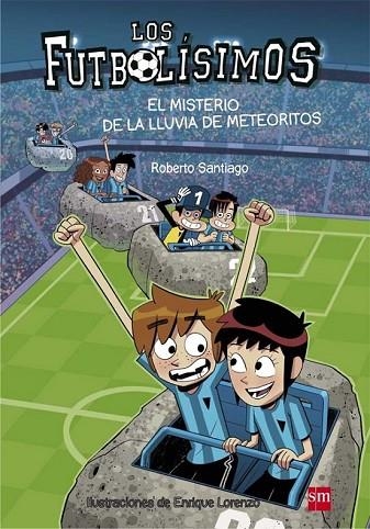 LOS FUTBOLISIMOS 9 EL MISTERIO DE LA LLUVIA DE METEORITOS | 9788467585803 | SANTIAGO, ROBERTO | Llibreria Online de Vilafranca del Penedès | Comprar llibres en català