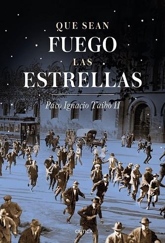 QUE SEAN FUEGO LAS ESTRELLAS | 9788498929621 | TAIBO, PACO IGNACIO | Llibreria Online de Vilafranca del Penedès | Comprar llibres en català