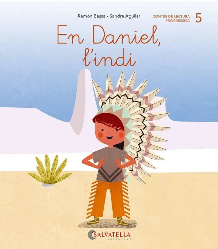 5. EN DANIEL, L'INDI  | 9788484129783 | BASSA, RAMON / AGUILAR, SANDRA | Llibreria Online de Vilafranca del Penedès | Comprar llibres en català