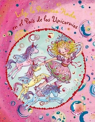 LILY, LA PRINCESA HADA, EN EL PAÍS DE LOS UNICORNIOS | 9788469605134 | NUPPENEY, BURKHARD | Llibreria Online de Vilafranca del Penedès | Comprar llibres en català