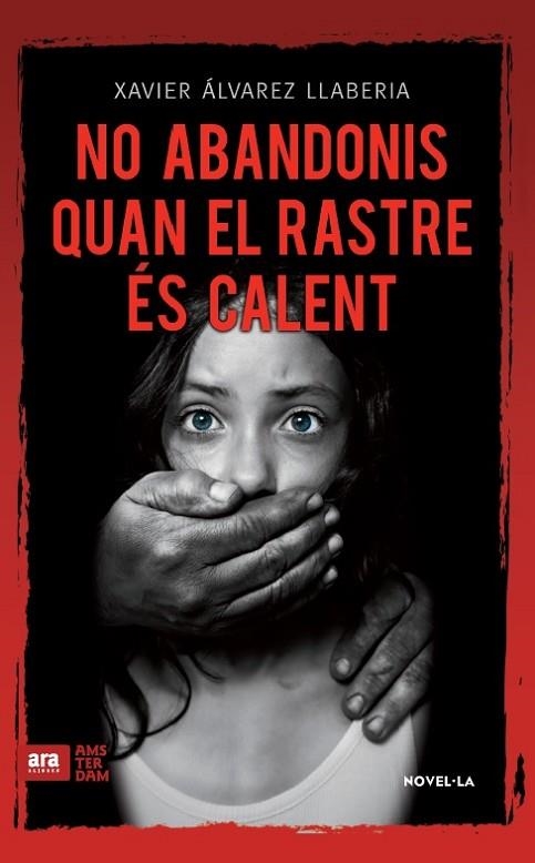 NO ABANDONIS QUAN EL RASTRE ÉS CALENT | 9788416743056 | ÁLVAREZ LLABERIA, FRANCESC XAVIER | Llibreria Online de Vilafranca del Penedès | Comprar llibres en català