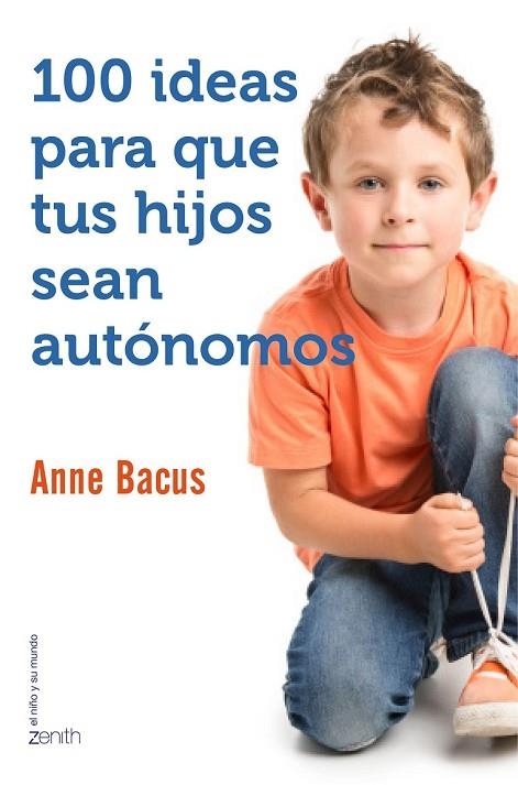 100 IDEAS PARA QUE TUS HIJOS SEAN AUTÓNOMOS | 9788408155560 | BACUS, ANNE | Llibreria Online de Vilafranca del Penedès | Comprar llibres en català