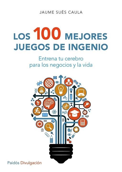 LOS 100 MEJORES JUEGOS DE INGENIO | 9788449332296 | SUÉS CAULA, JAUME | Llibreria Online de Vilafranca del Penedès | Comprar llibres en català