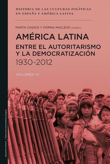 AMÉRICA LATINA ENTRE EL AUTORITARISMO Y LA DEMOCRATIZACIÓN 1930-2012 VOL VI | 9788415963936 | MACLEOD, MORNA / CASAÚS ARZÚ, MARTA | Llibreria Online de Vilafranca del Penedès | Comprar llibres en català