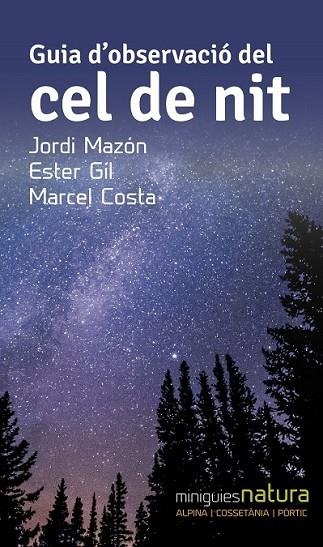 GUIA D'OBSERVACIÓ DEL CEL DE NIT | 9788490344828 | MAZÓN BUESO, JORDI/COSTA VILA, MARCEL/GIL MARTÍN, ESTER | Llibreria L'Odissea - Libreria Online de Vilafranca del Penedès - Comprar libros