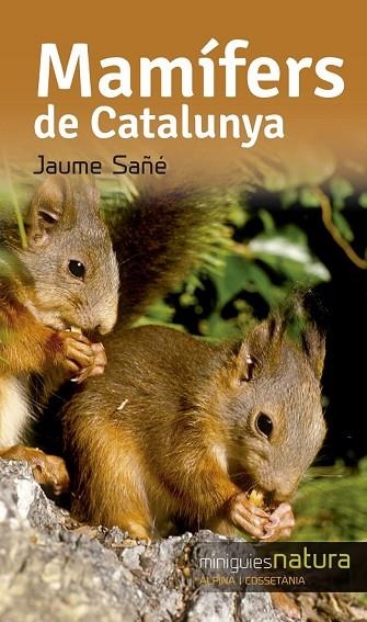 MAMÍFERS DE CATALUNYA | 9788490344811 | SAÑÉ PONS, JAUME | Llibreria Online de Vilafranca del Penedès | Comprar llibres en català