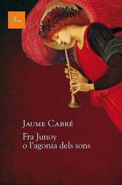 FRA JUNOY O L'AGONIA DELS SONS | 9788475886251 | CABRÉ, JAUME | Llibreria Online de Vilafranca del Penedès | Comprar llibres en català