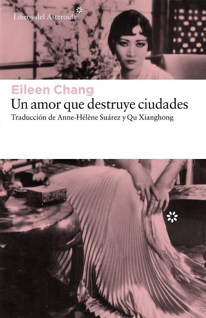 UN AMOR QUE DESTRUYE CIUDADES | 9788416213702 | CHANG, EILEEN | Llibreria Online de Vilafranca del Penedès | Comprar llibres en català