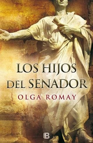 LOS HIJOS DEL SENADOR | 9788466659406 | ROMAY, OLGA | Llibreria Online de Vilafranca del Penedès | Comprar llibres en català