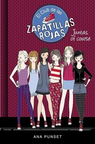 JUNTAS, OF COURSE EL CLUB DE LAS ZAPATILLAS ROJAS 8 | 9788490436134 | PUNSET, ANA / GONZALEZ, PAULA | Llibreria Online de Vilafranca del Penedès | Comprar llibres en català