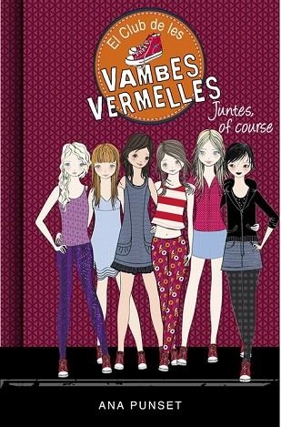 JUNTES, OF COURSE EL CLUB DE LES VAMBES VERMELLES 8 | 9788490436141 | PUNSET, ANA / GONZALEZ, PAULA | Llibreria Online de Vilafranca del Penedès | Comprar llibres en català