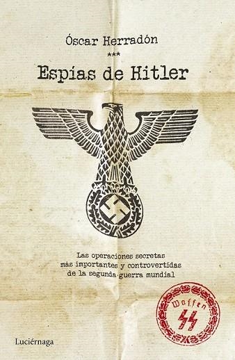 ESPÍAS DE HITLER | 9788416694037 | HERRADÓN AMEAL, OSCAR | Llibreria Online de Vilafranca del Penedès | Comprar llibres en català