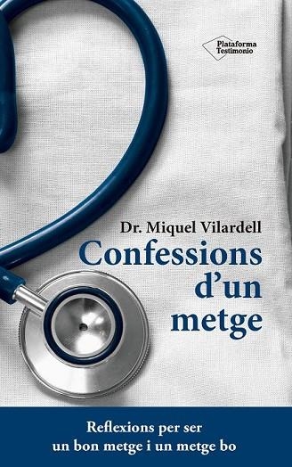 CONFESSIONS D'UN METGE | 9788416620845 | VILARDELL I TARRÉS, MIQUEL | Llibreria Online de Vilafranca del Penedès | Comprar llibres en català