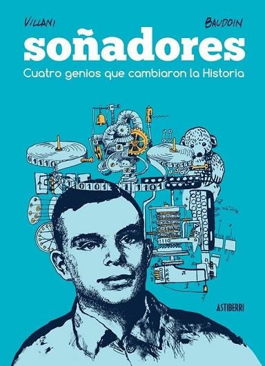 SOÑADORES. CUATRO GENIOS QUE CAMBIARON LA HISTORIA | 9788416251582 | BAUDOIN, EDMOND / VILLANI, CÉDRIC | Llibreria Online de Vilafranca del Penedès | Comprar llibres en català