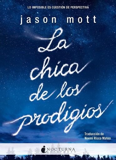 LA CHICA DE LOS PRODIGIOS | 9788494424373 | MOTT, JASON | Llibreria L'Odissea - Libreria Online de Vilafranca del Penedès - Comprar libros