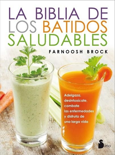 LA BIBLIA DE LOS BATIDOS SALUDABLES | 9788416579587 | BROCK, FARNOOSH | Llibreria Online de Vilafranca del Penedès | Comprar llibres en català