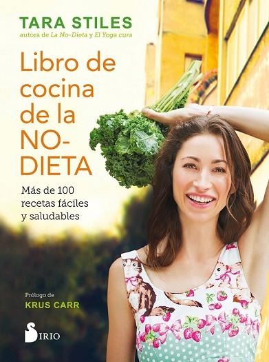 LIBRO DE COCINA DE LA NO-DIETA | 9788416579310 | STILES, TARA | Llibreria Online de Vilafranca del Penedès | Comprar llibres en català