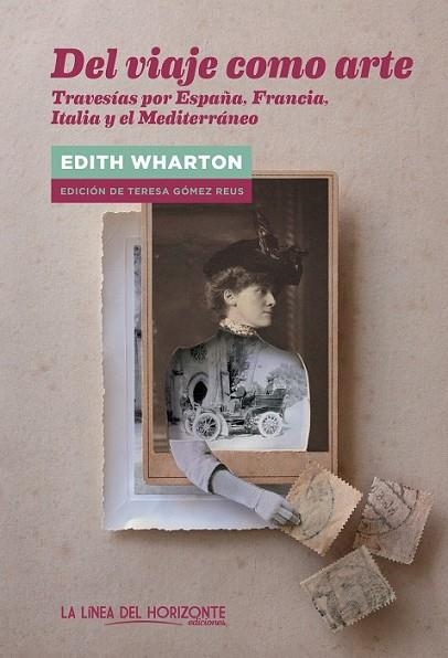 DEL VIAJE COMO ARTE | 9788415958437 | WHARTON, EDITH / GÓMEZ REUS, TERESA | Llibreria Online de Vilafranca del Penedès | Comprar llibres en català