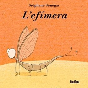 L'EFÍMERA | 9788416003655 | SÉNÉGAS, STÉPHANE | Llibreria Online de Vilafranca del Penedès | Comprar llibres en català