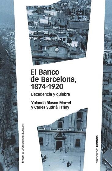 EL BANCO DE BARCELONA, 1874-1920 | 9788415963899 | BLASCO-MARTEL, YOLANDA / SUDRIÀ I TRIAY, CARLES | Llibreria L'Odissea - Libreria Online de Vilafranca del Penedès - Comprar libros