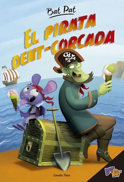 BAT PAT EL PIRATA DENT-CORCADA | 9788416522798 | PAVANELLO, ROBERTO | Llibreria L'Odissea - Libreria Online de Vilafranca del Penedès - Comprar libros