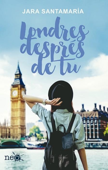 LONDRES DESPRÉS DE TU | 9788416620906 | SANTAMARÍA CEBOLLERO, JARA | Llibreria Online de Vilafranca del Penedès | Comprar llibres en català