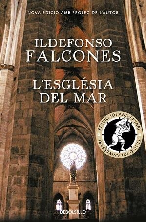 L'ESGLÉSIA DEL MAR (EDICIÓ COMMEMORATIVA 10È ANIVERSARI) | 9788466337359 | FALCONES, ILDEFONSO | Llibreria L'Odissea - Libreria Online de Vilafranca del Penedès - Comprar libros