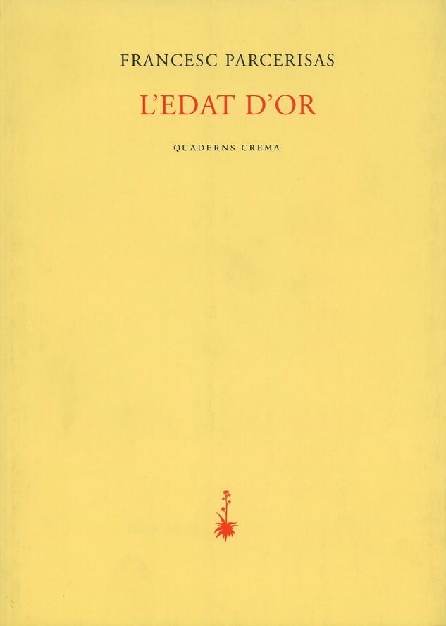 L'EDAT D'OR | 9788485704316 | FRANCESC PARCERISAS | Llibreria Online de Vilafranca del Penedès | Comprar llibres en català