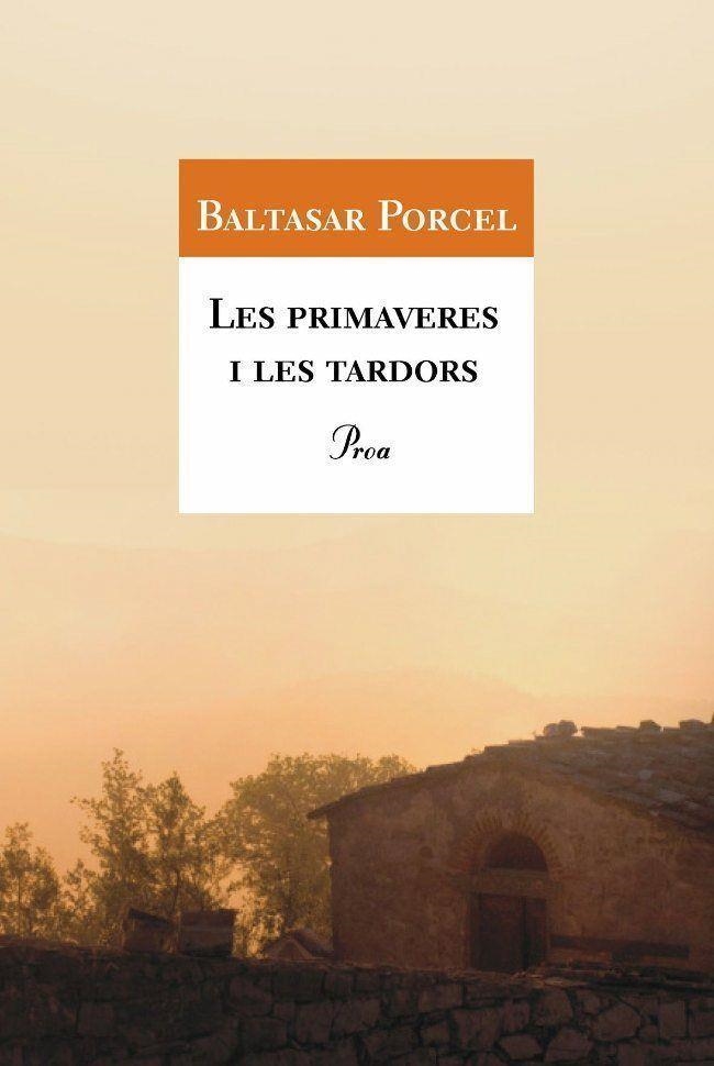 LES PRIMAVERES I LES TARDORS | 9788477396048 | BALTASAR PORCEL | Llibreria Online de Vilafranca del Penedès | Comprar llibres en català