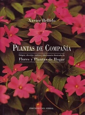 PLANTAS DE COMPAÑIA | 9788476281222 | XAVIER BELLIDO | Llibreria Online de Vilafranca del Penedès | Comprar llibres en català